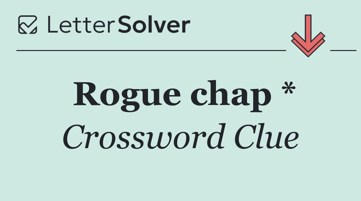 Rogue chap *