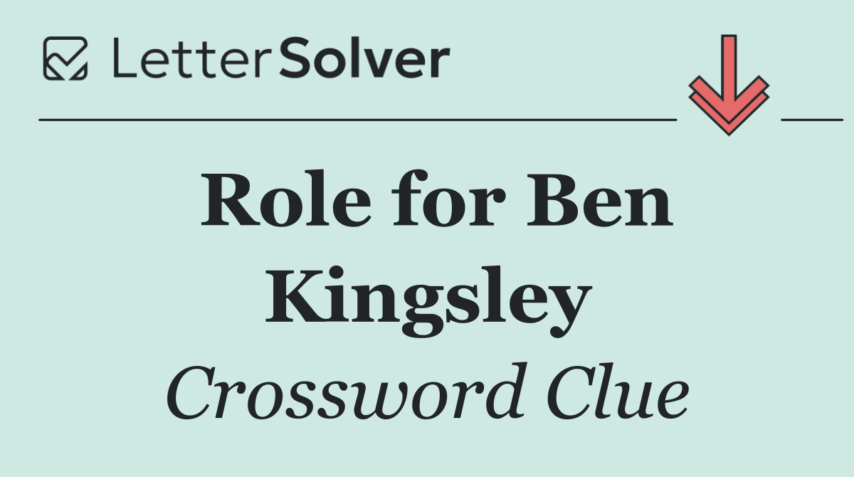 Role for Ben Kingsley
