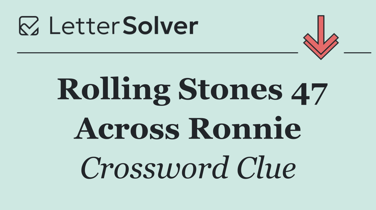 Rolling Stones 47 Across Ronnie