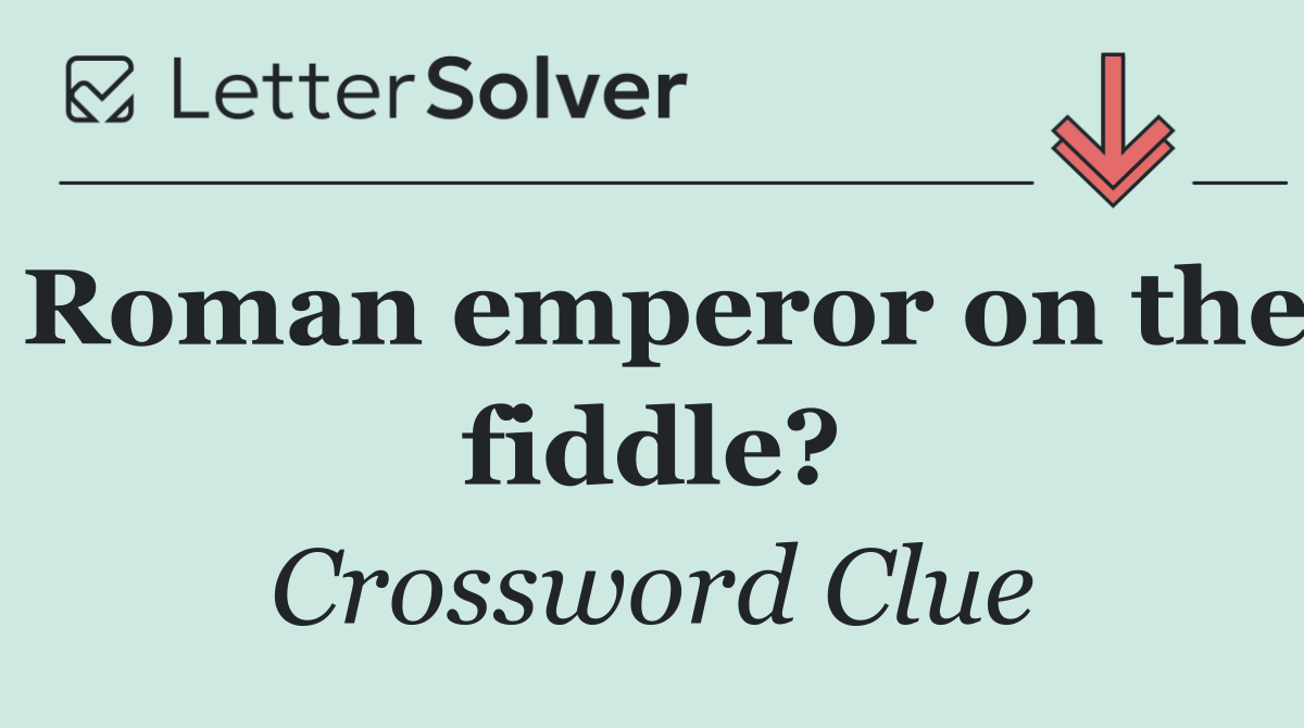 Roman emperor on the fiddle?