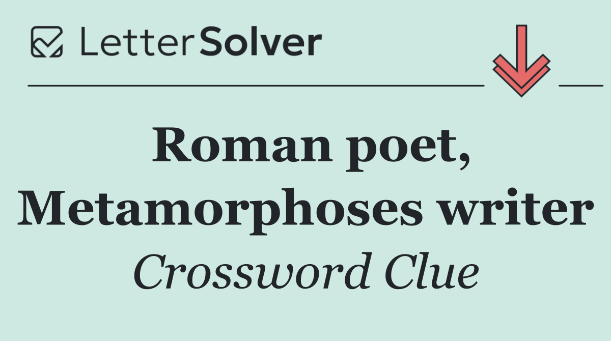 Roman poet, Metamorphoses writer
