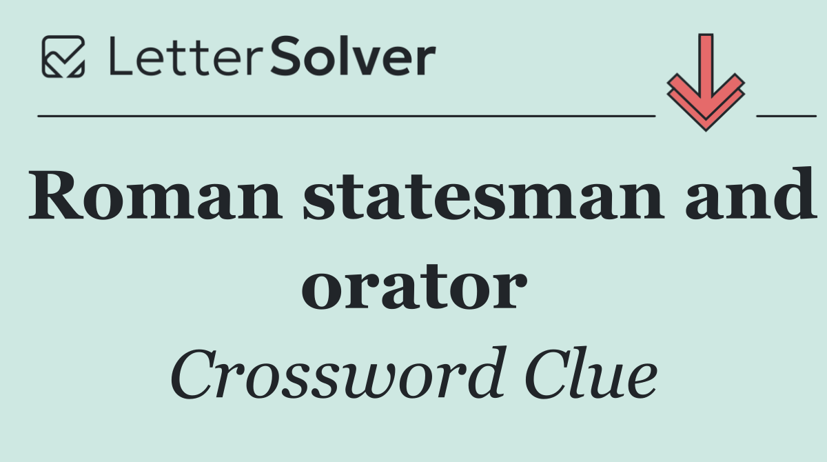 Roman statesman and orator