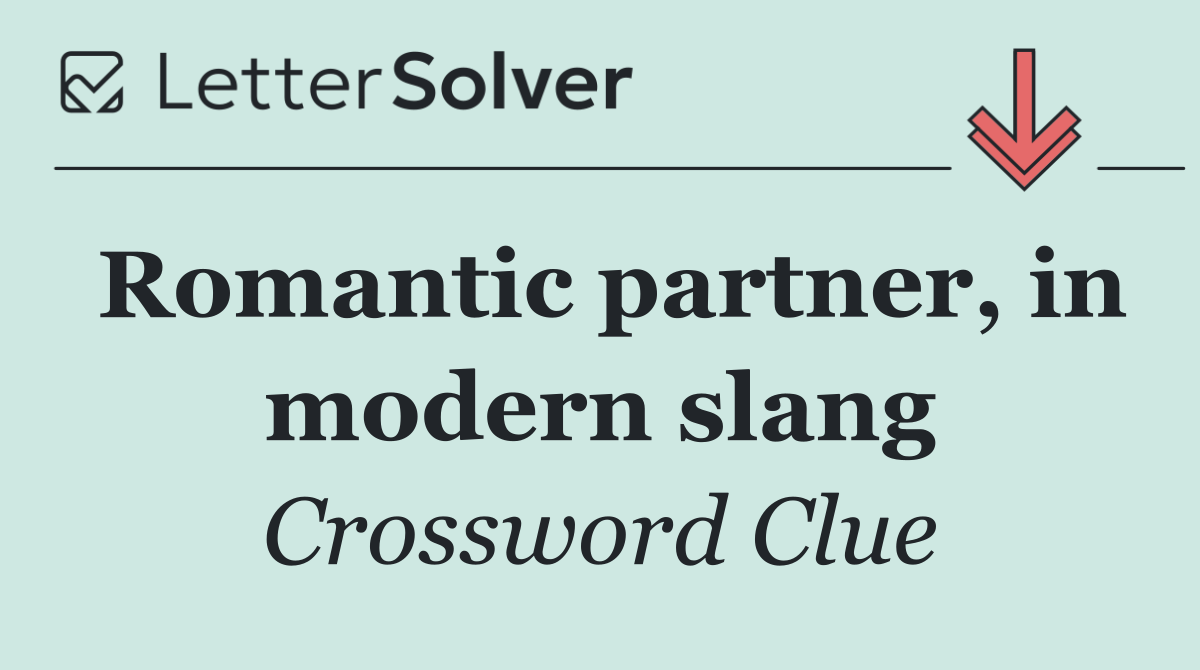 Romantic partner, in modern slang