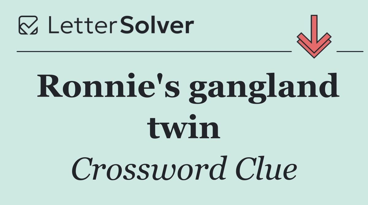 Ronnie's gangland twin