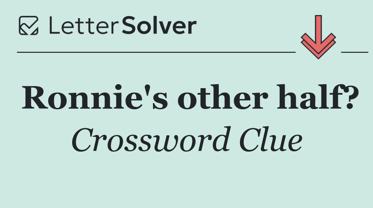 Ronnie's other half?