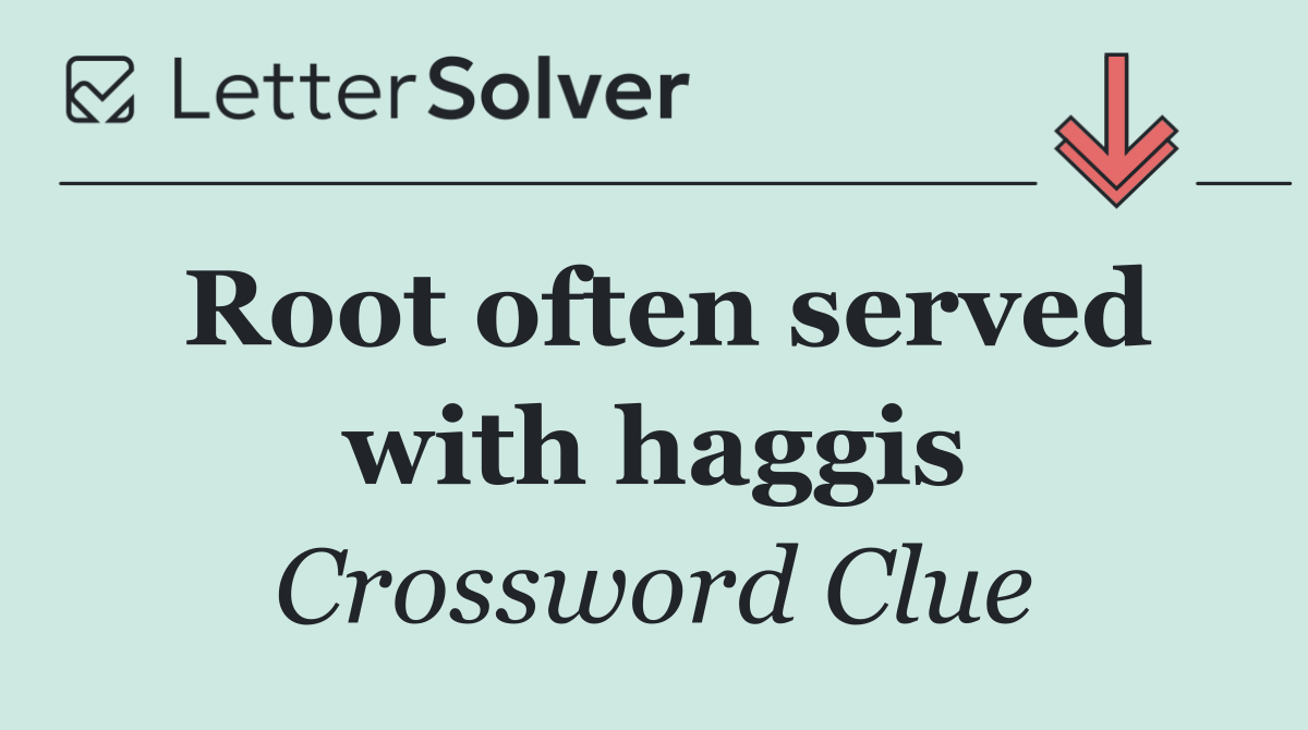 Root often served with haggis