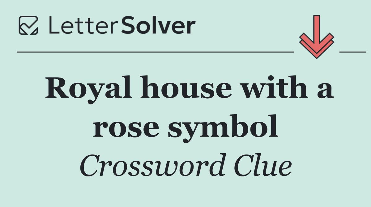 Royal house with a rose symbol
