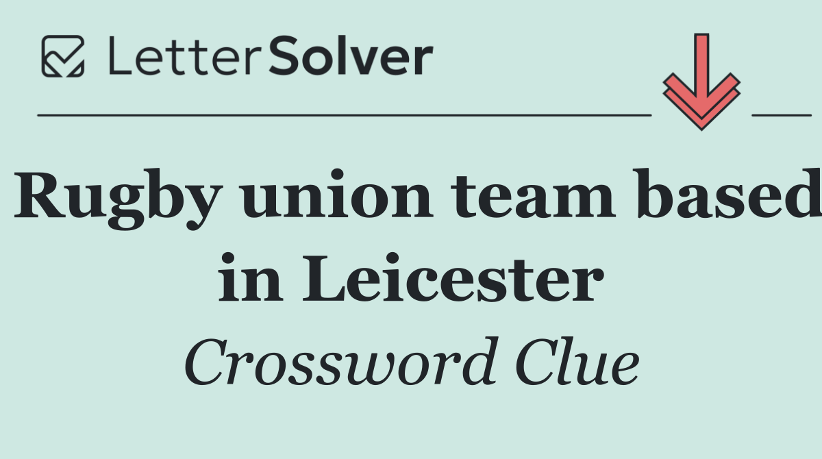 Rugby union team based in Leicester