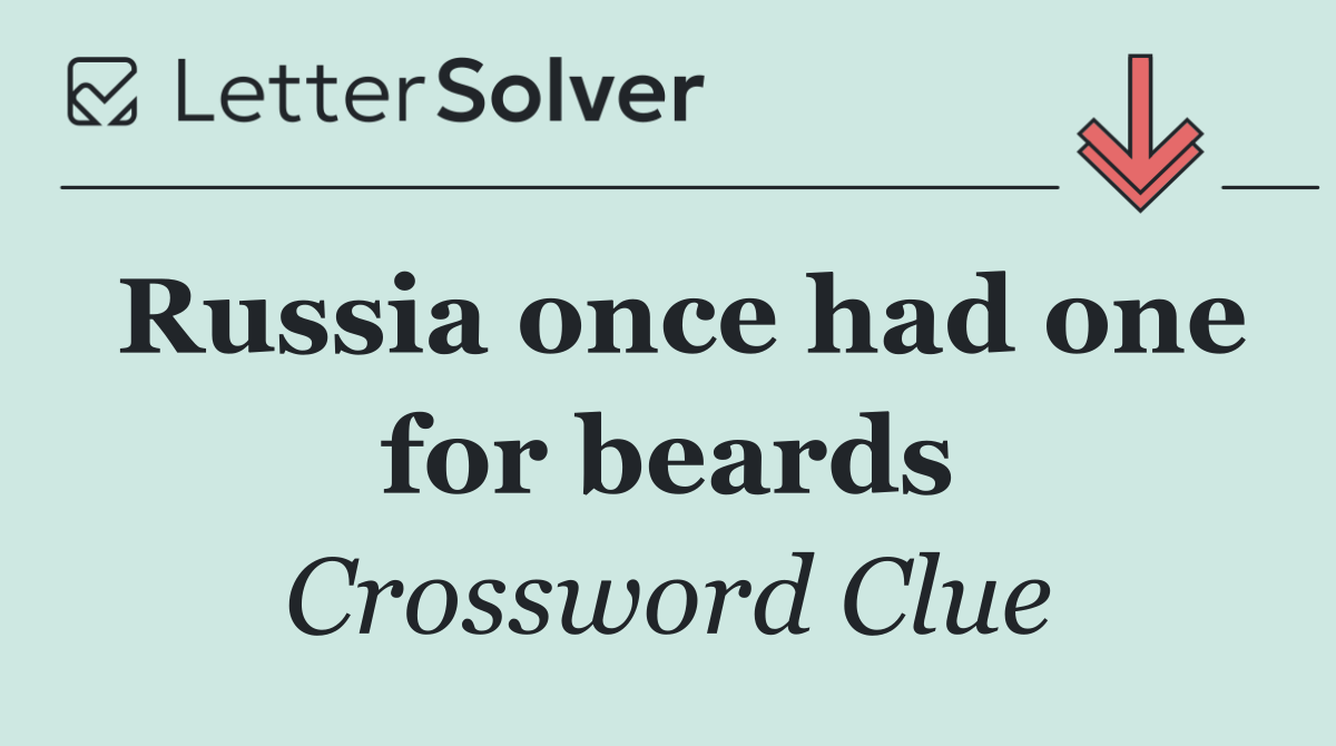 Russia once had one for beards