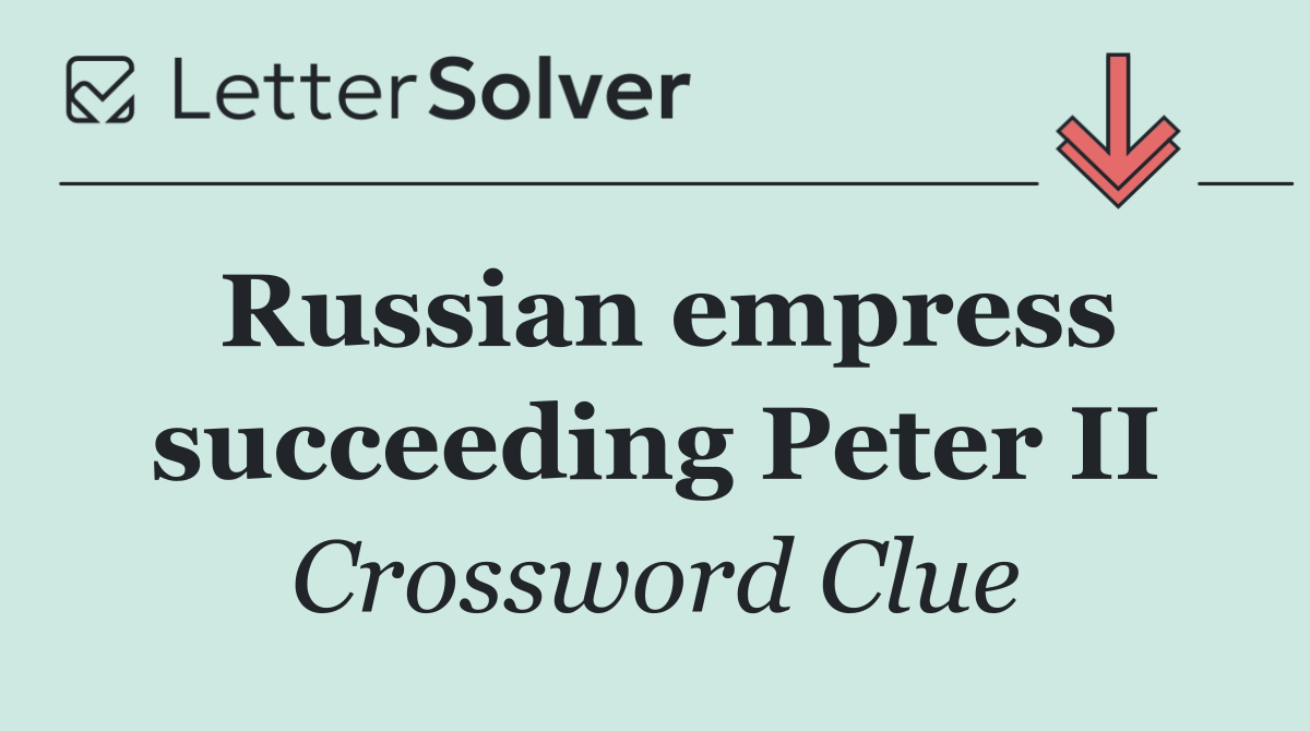 Russian empress succeeding Peter II