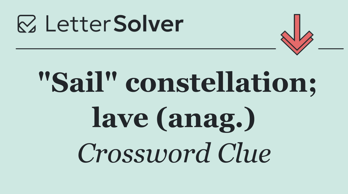 "Sail" constellation; lave (anag.)