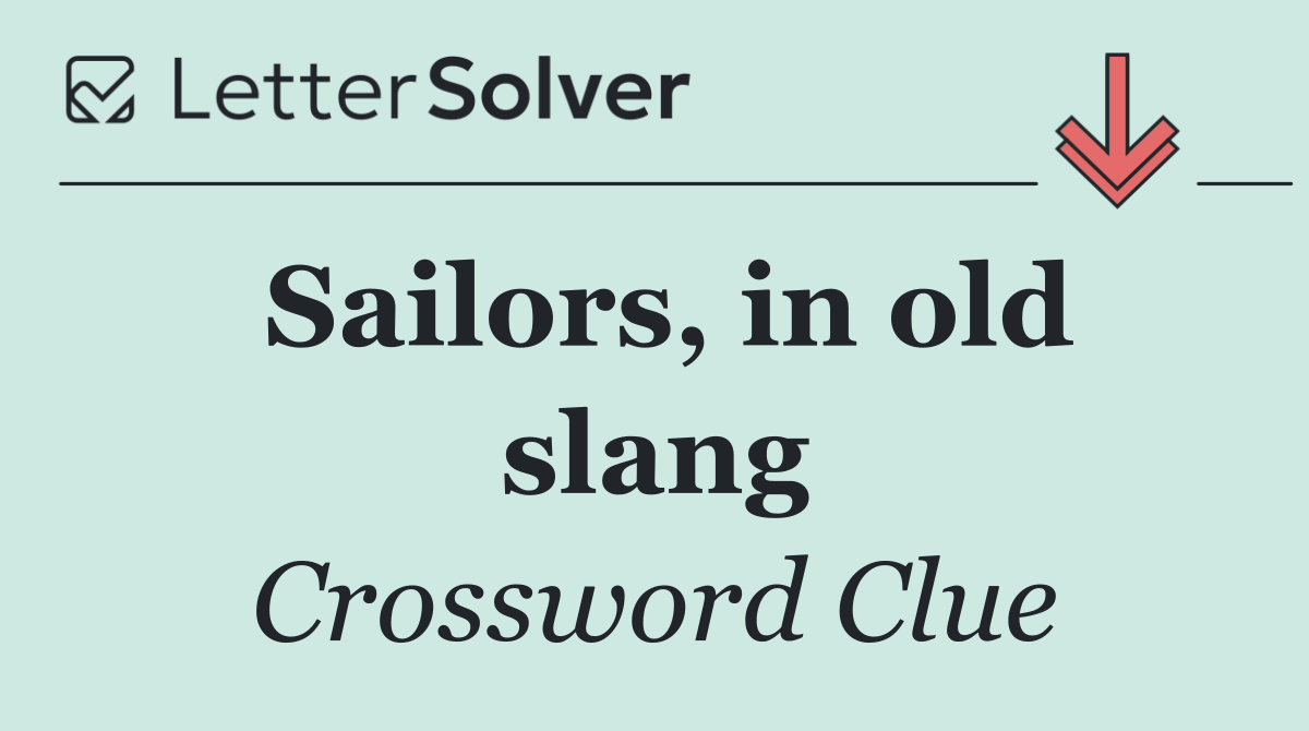 Sailors, in old slang