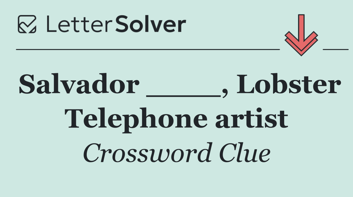 Salvador ____, Lobster Telephone artist