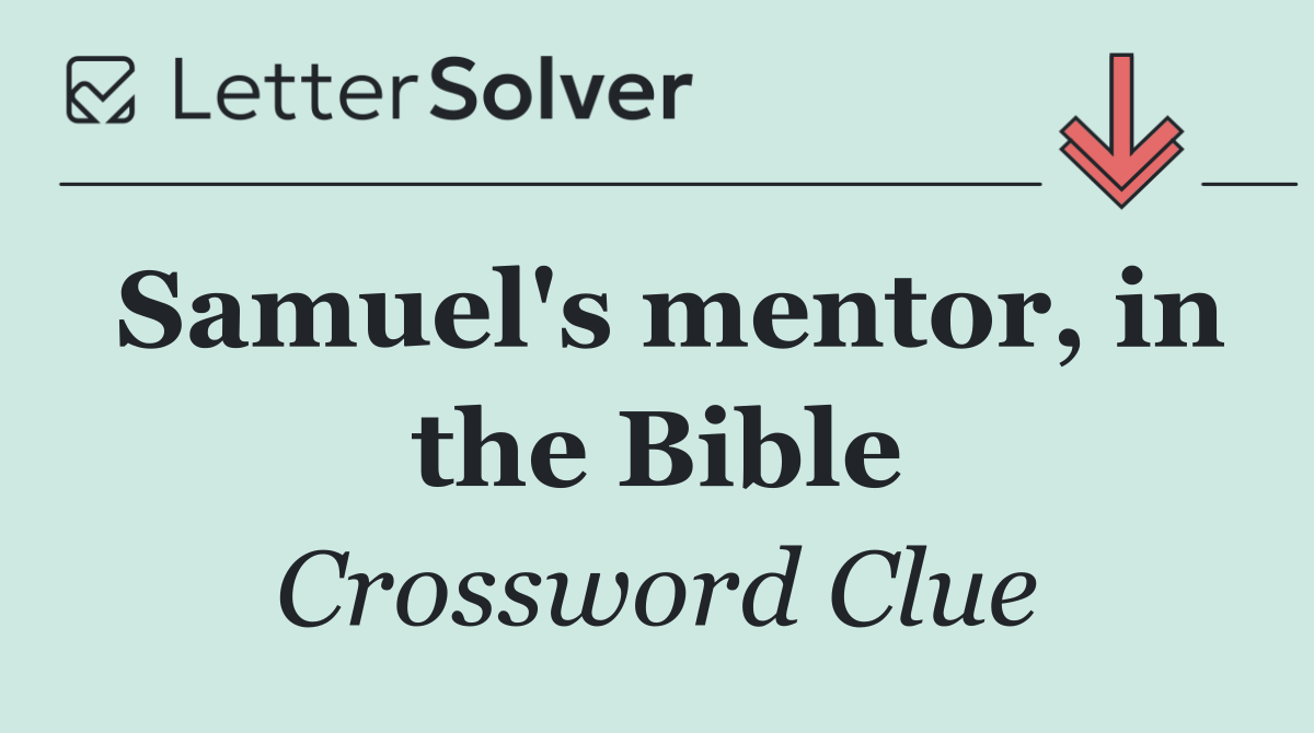Samuel's mentor, in the Bible