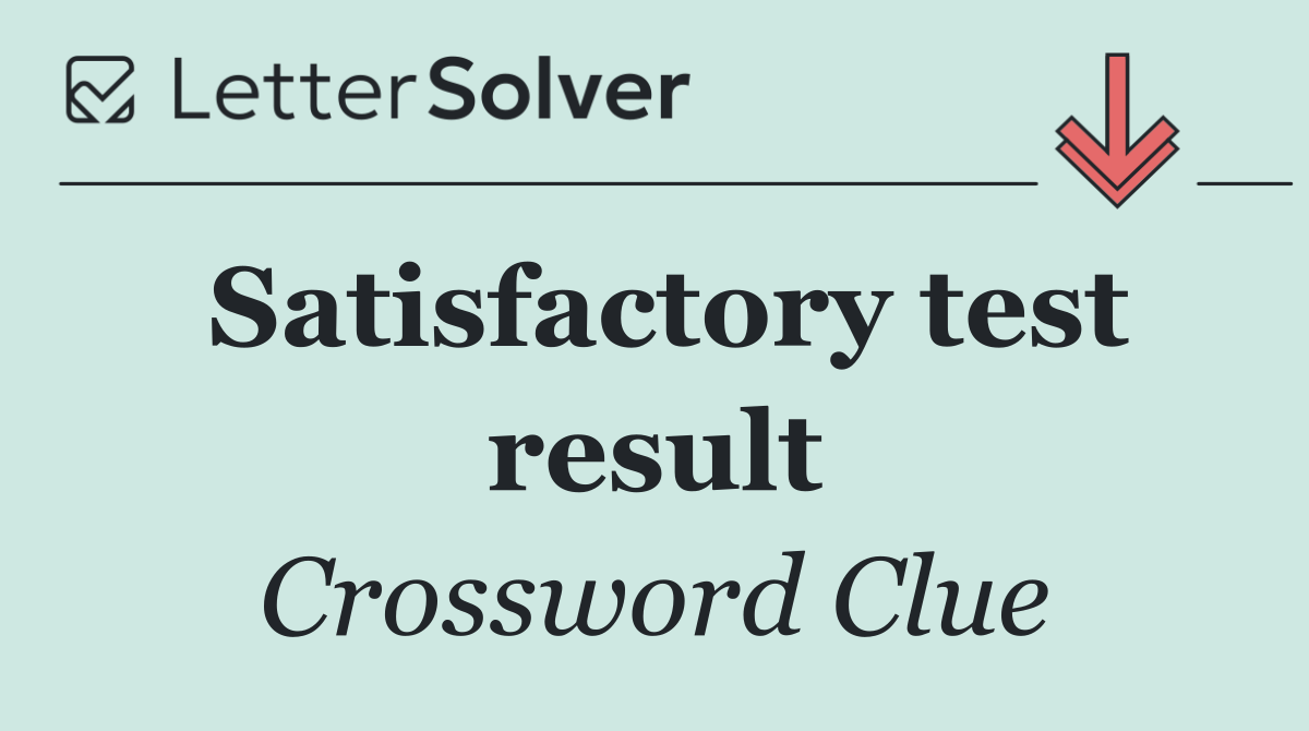 Satisfactory test result