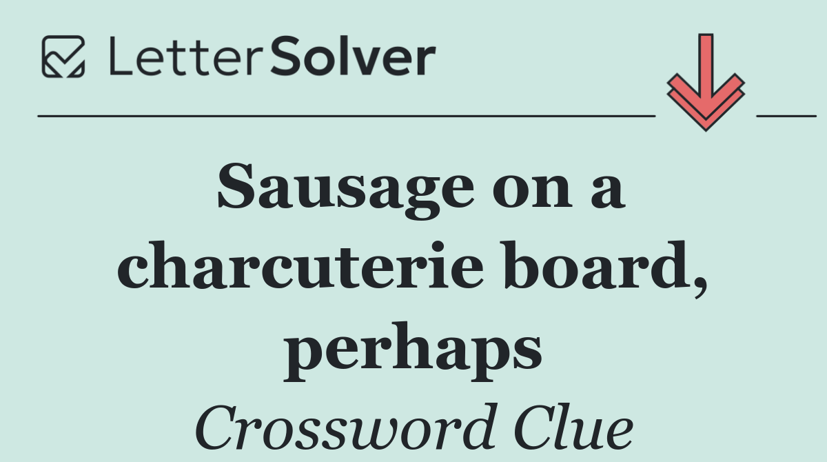 Sausage on a charcuterie board, perhaps