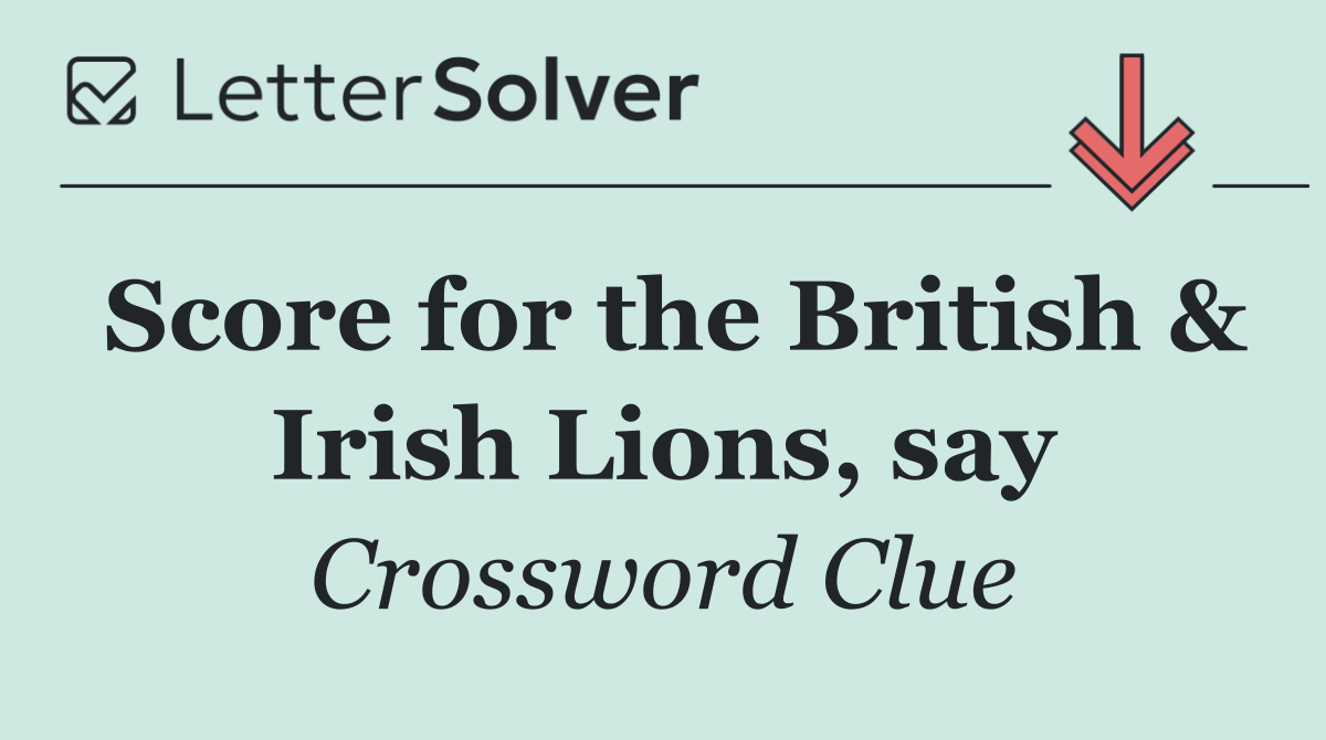 Score for the British & Irish Lions, say