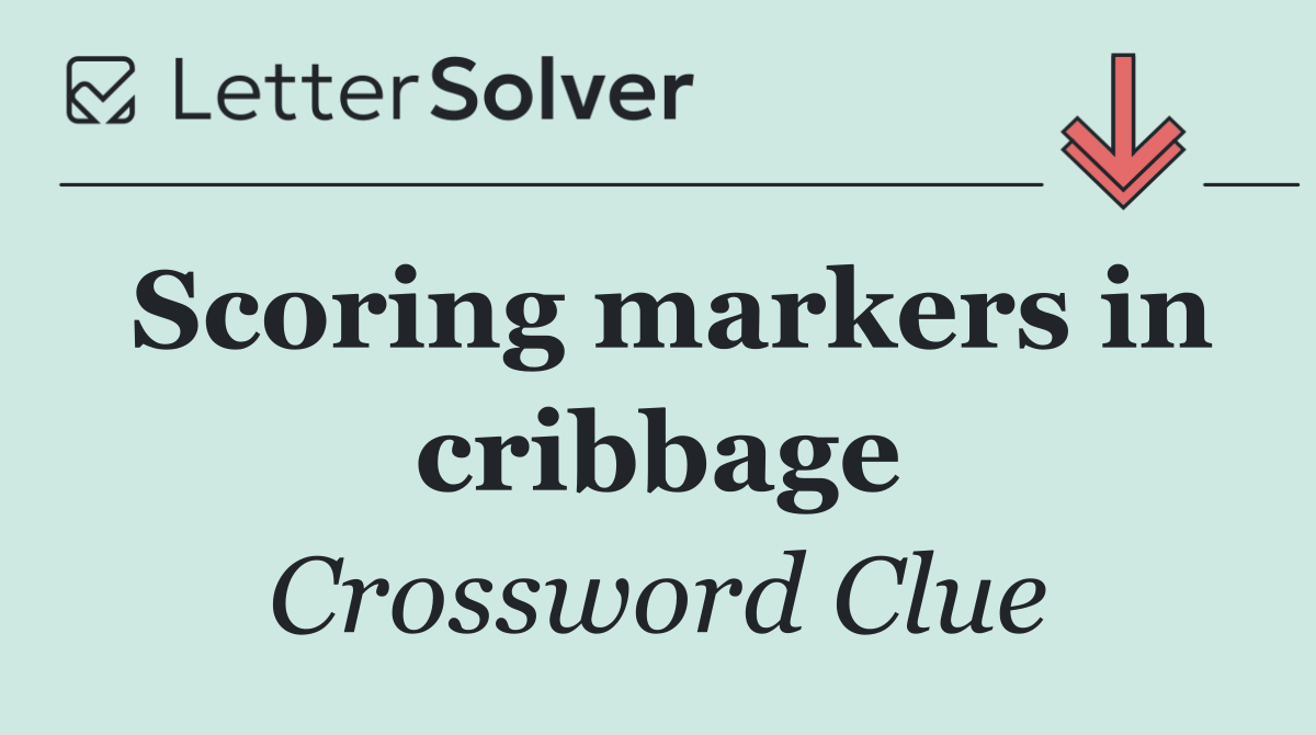 Scoring markers in cribbage