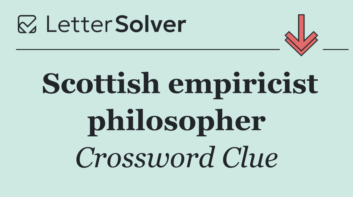 Scottish empiricist philosopher