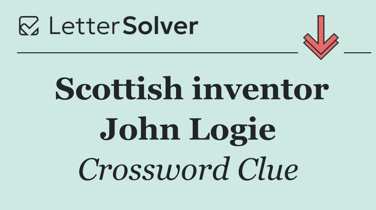 Scottish inventor John Logie