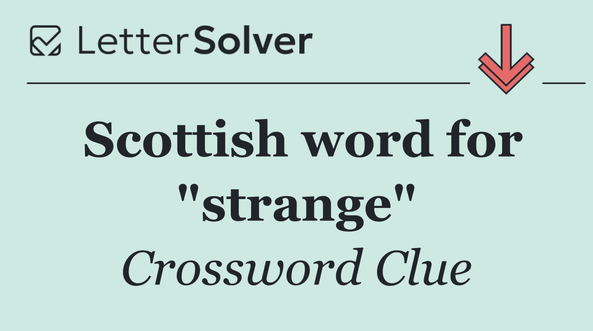 Scottish word for "strange"