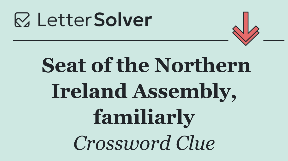 Seat of the Northern Ireland Assembly, familiarly