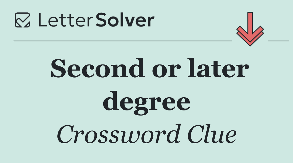 Second or later degree