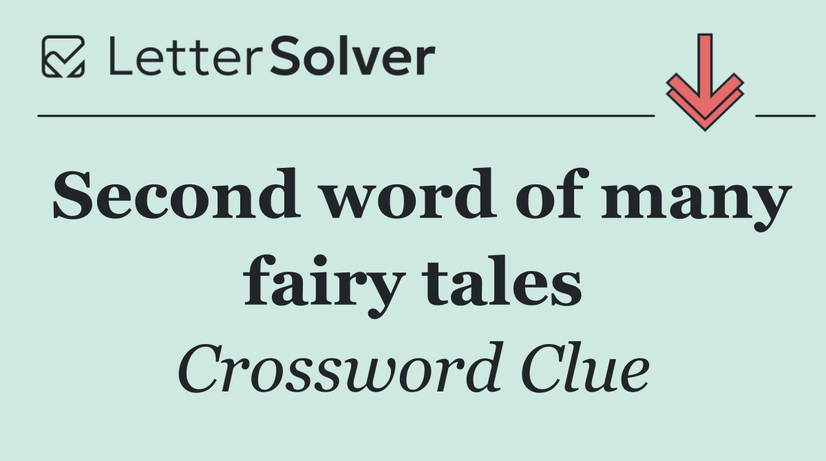 Second word of many fairy tales