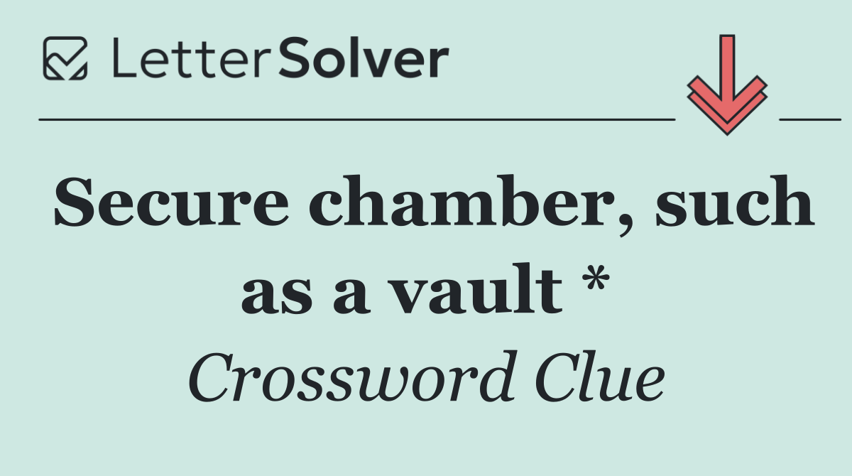 Secure chamber, such as a vault *