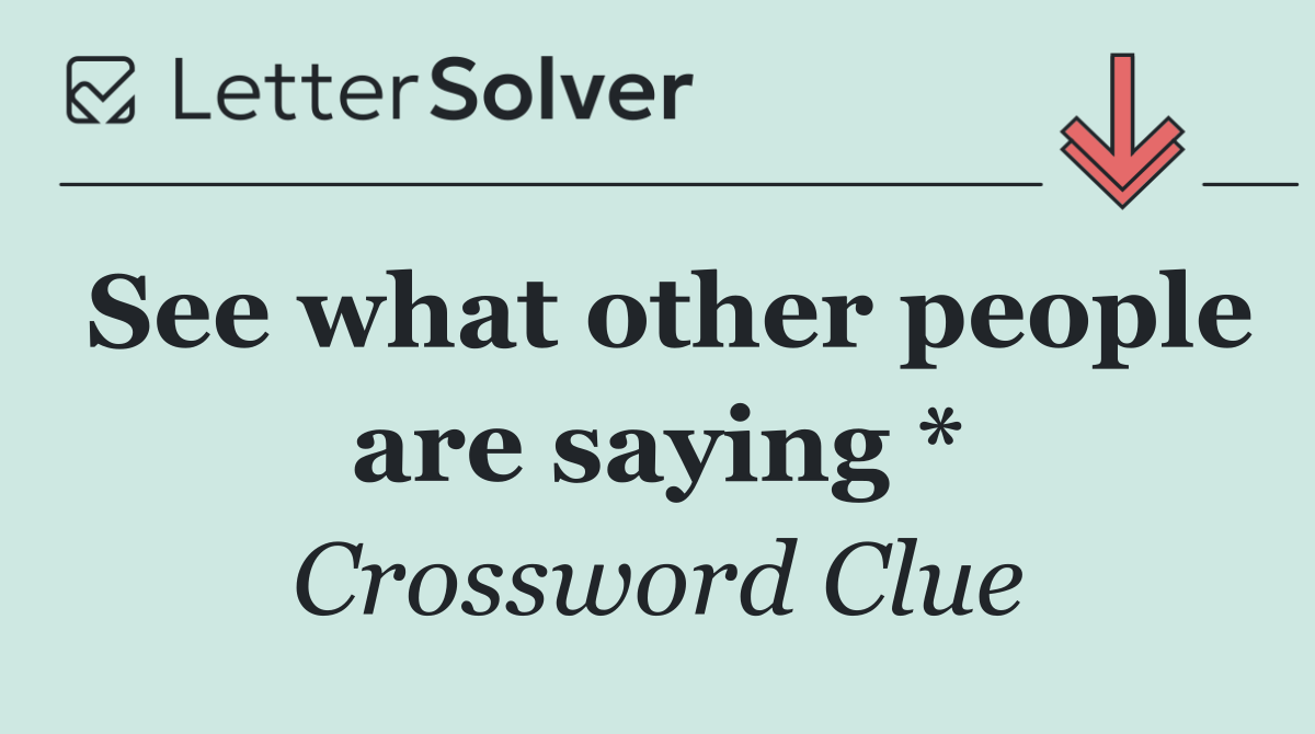 See what other people are saying *