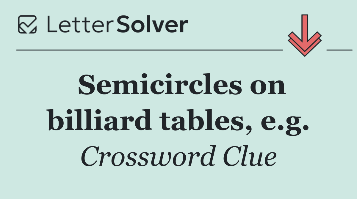 Semicircles on billiard tables, e.g.