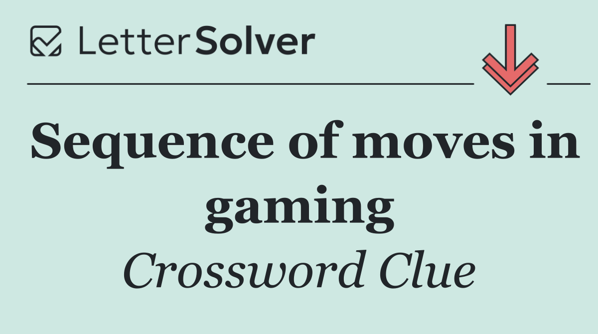 Sequence of moves in gaming