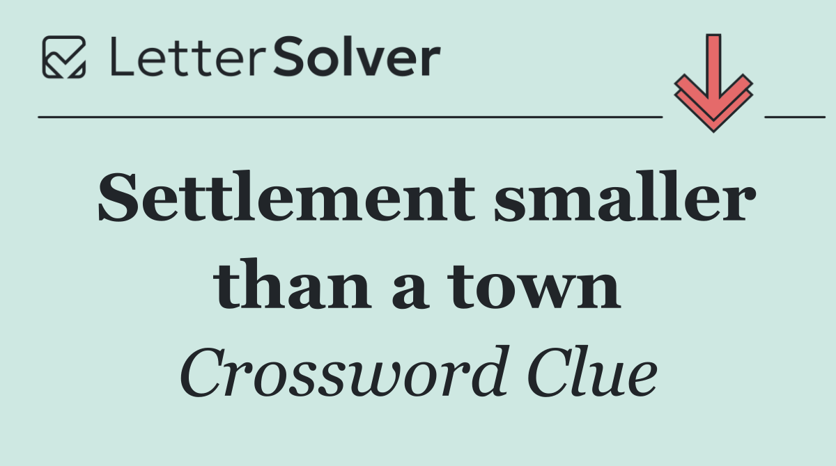 Settlement smaller than a town