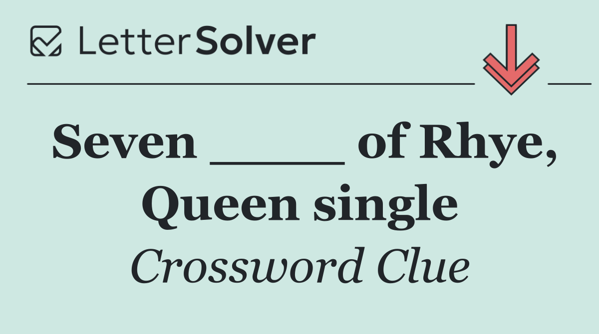 Seven ____ of Rhye, Queen single