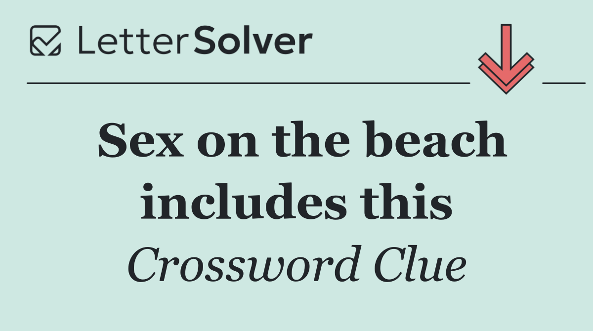 Sex on the beach includes this