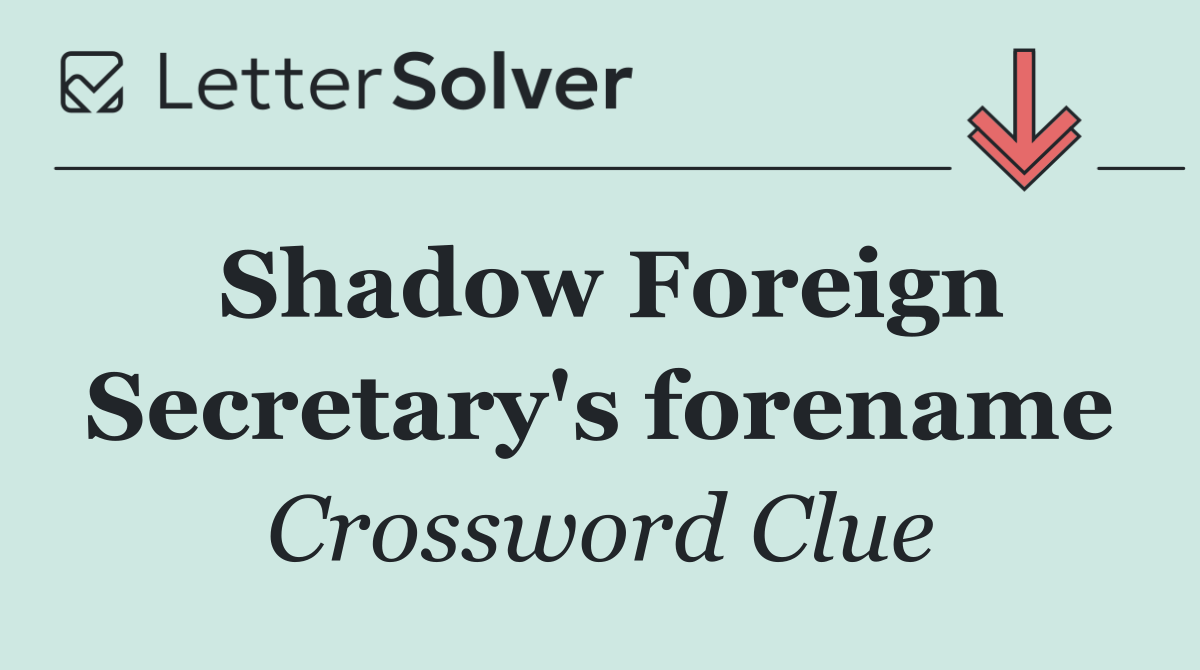 Shadow Foreign Secretary's forename