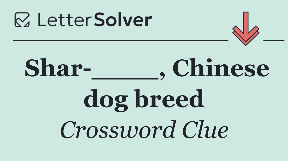 Shar ____, Chinese dog breed