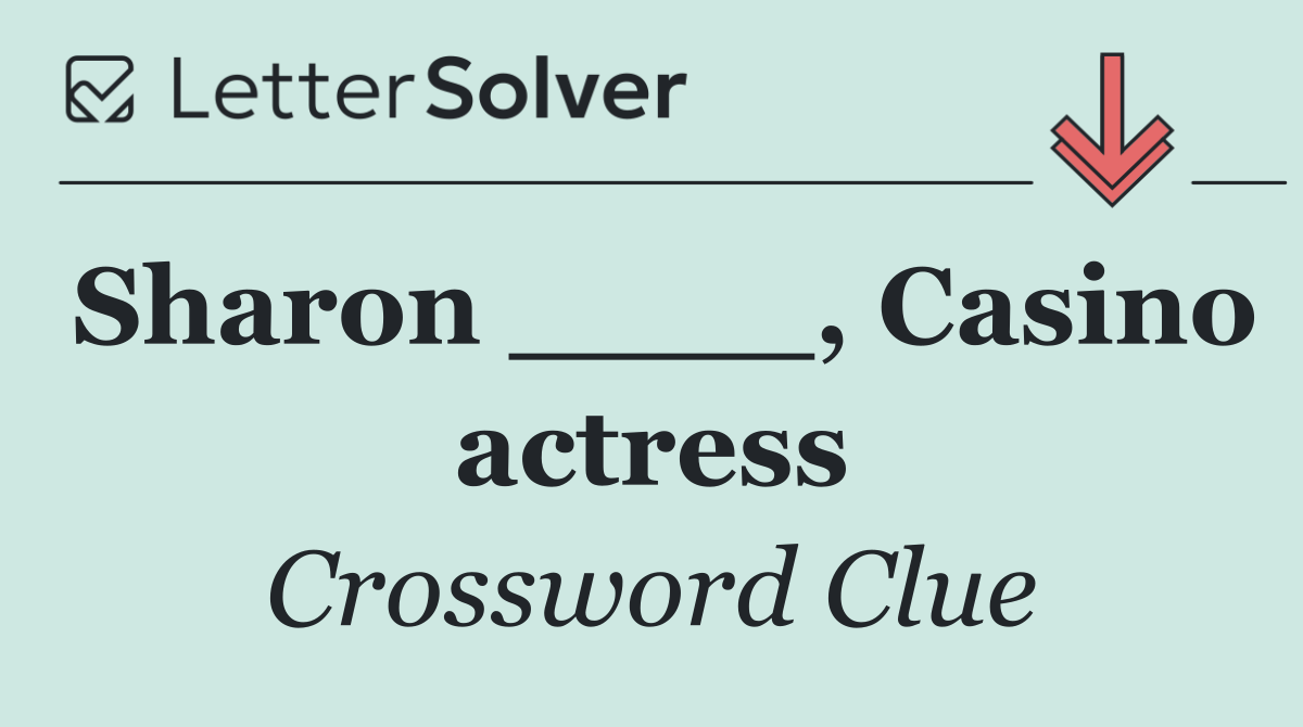 Sharon ____, Casino actress