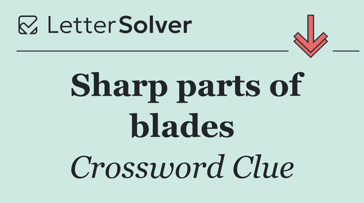 Sharp parts of blades