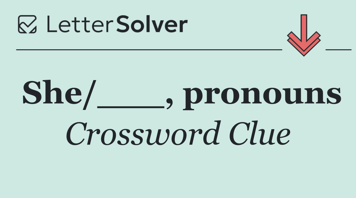She/___, pronouns