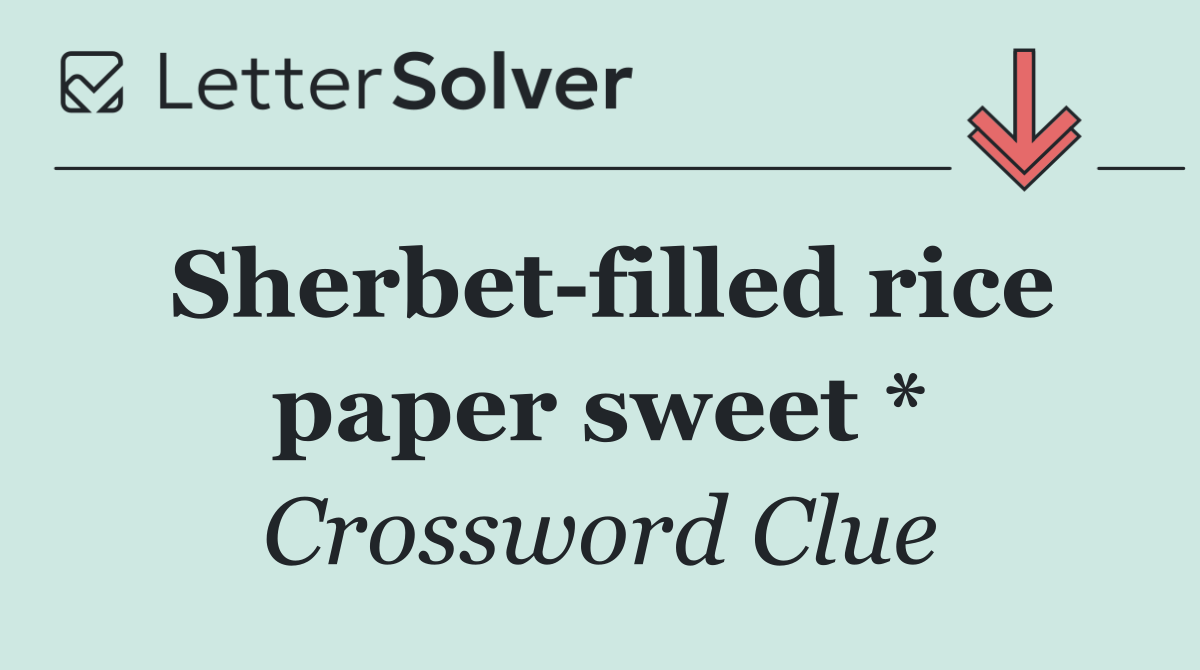 Sherbet filled rice paper sweet *
