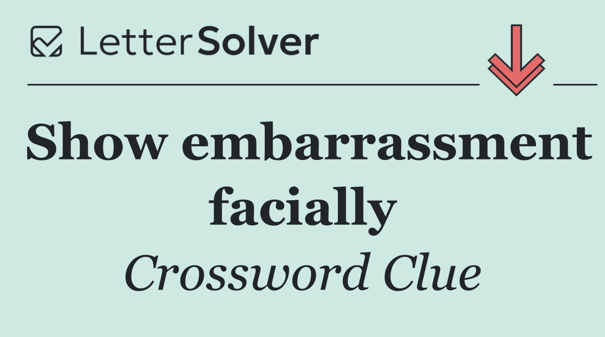 Show embarrassment facially