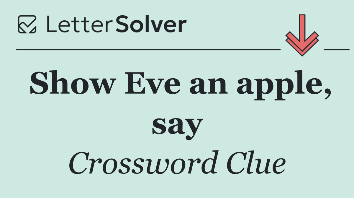 Show Eve an apple, say