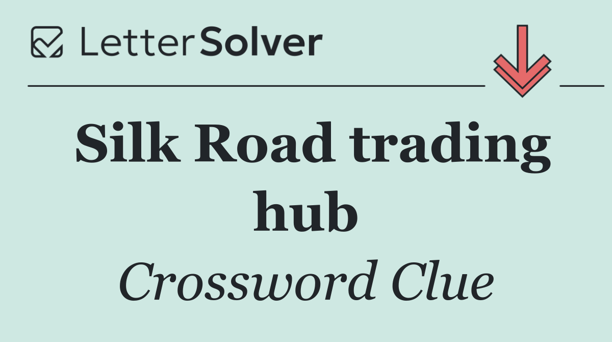 Silk Road trading hub