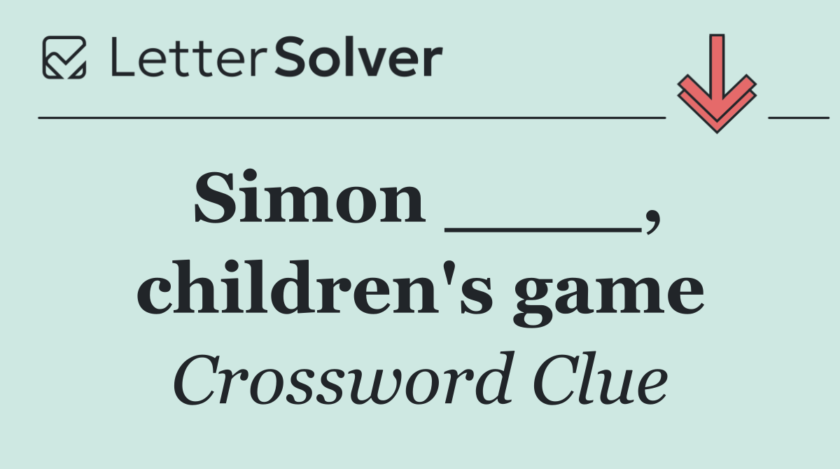 Simon ____, children's game