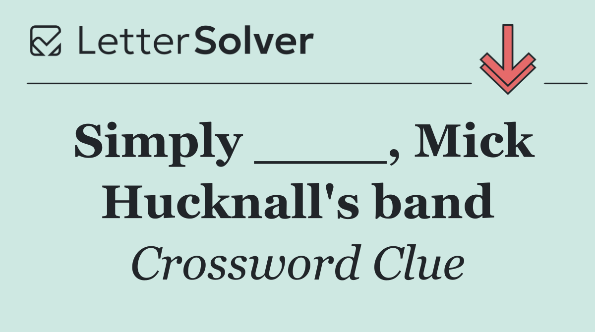 Simply ____, Mick Hucknall's band