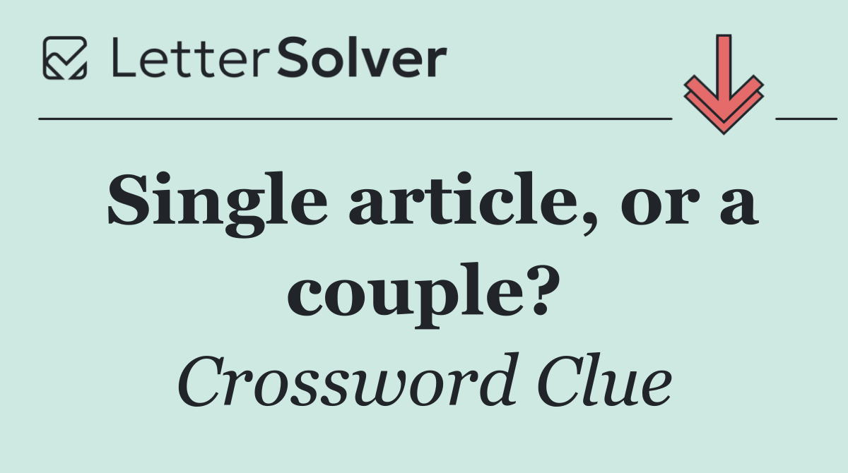Single article, or a couple?