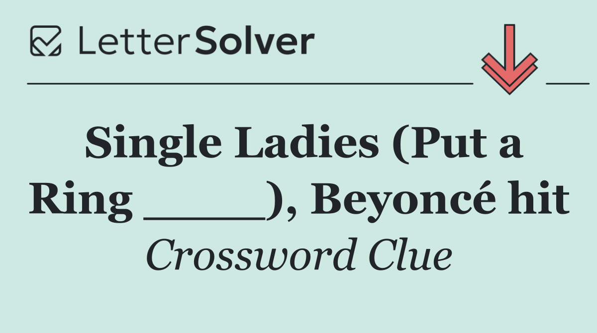 Single Ladies (Put a Ring ____), Beyoncé hit