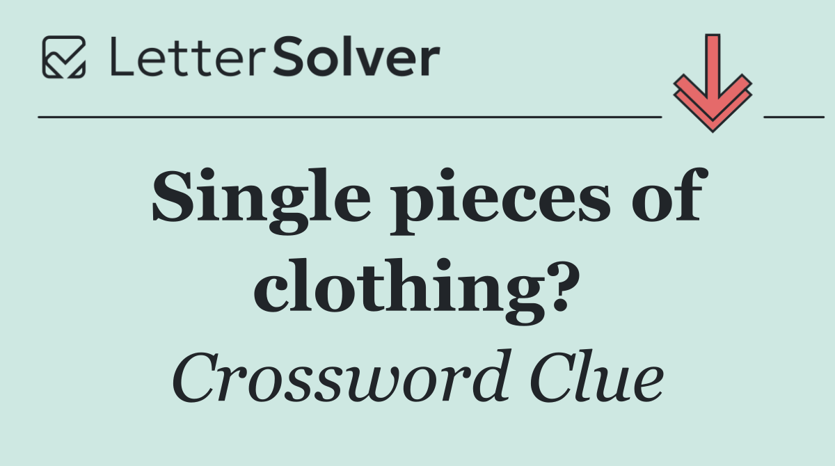 Single pieces of clothing?