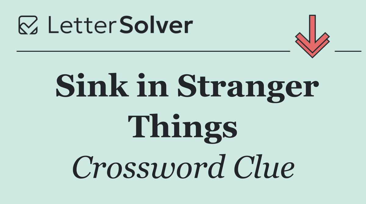 Sink in Stranger Things